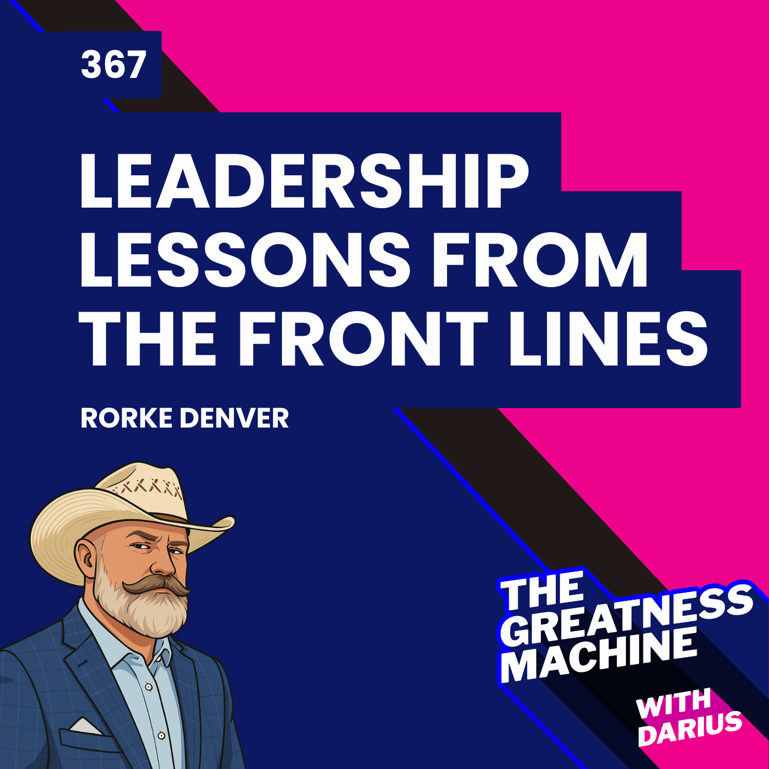 367 | Rorke Denver | Former Navy SEAL Shares Leadership Lessons from the Front Lines