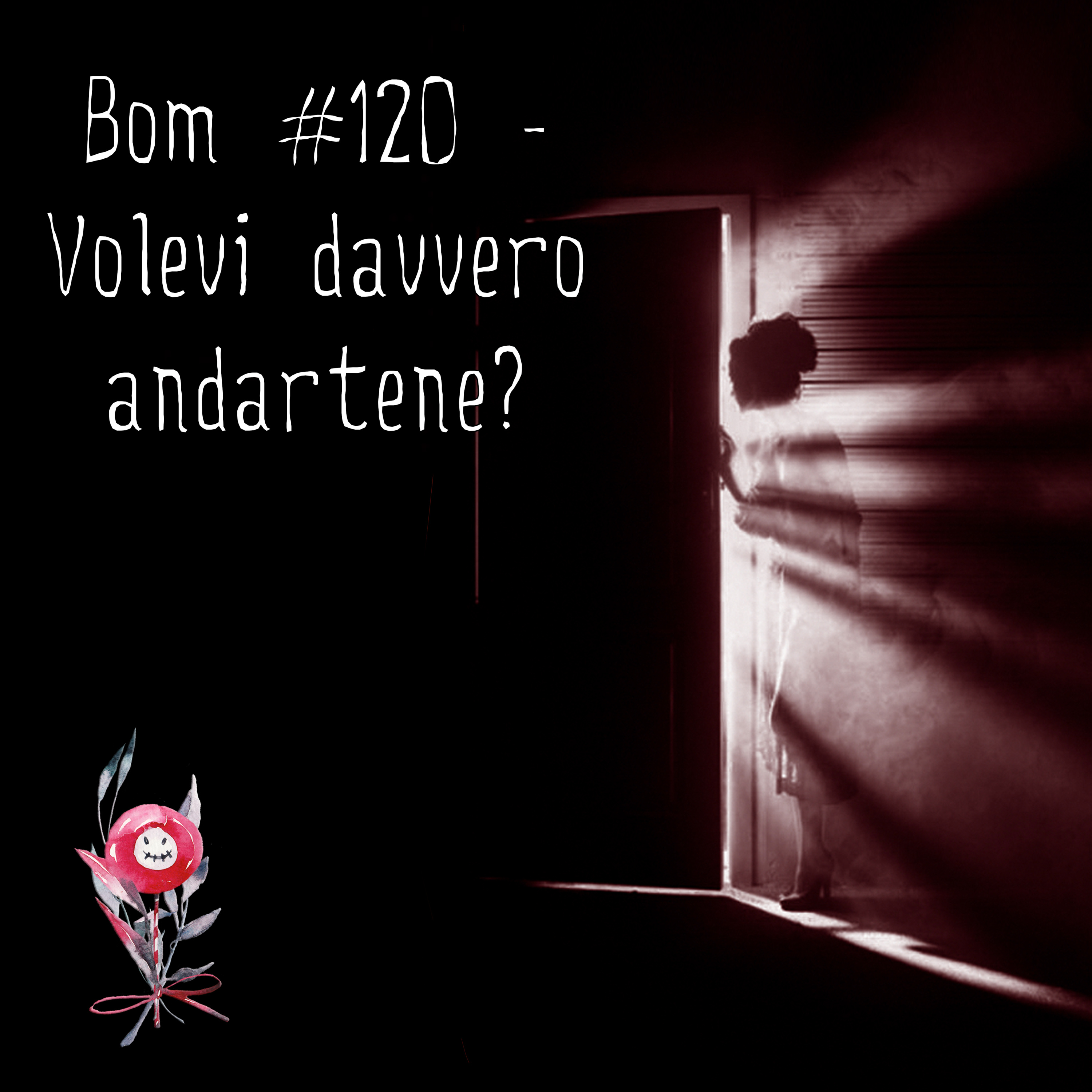 #120 - Volevi davvero andartene? episode artwork