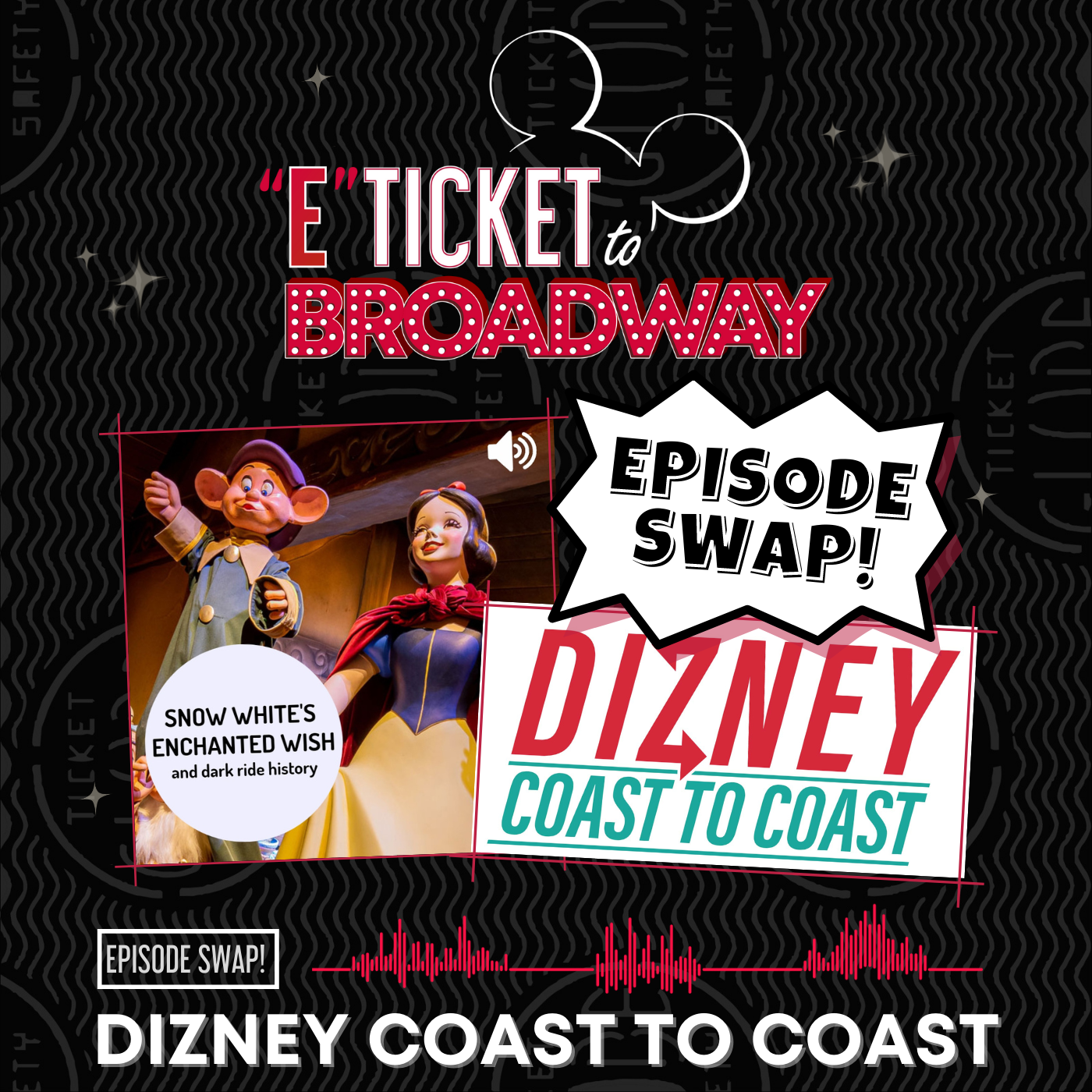 E-Ticket Episode Swap! - Dizney Coast to Coast: "Snow White's Enchanted Wish and her Dark Ride History"