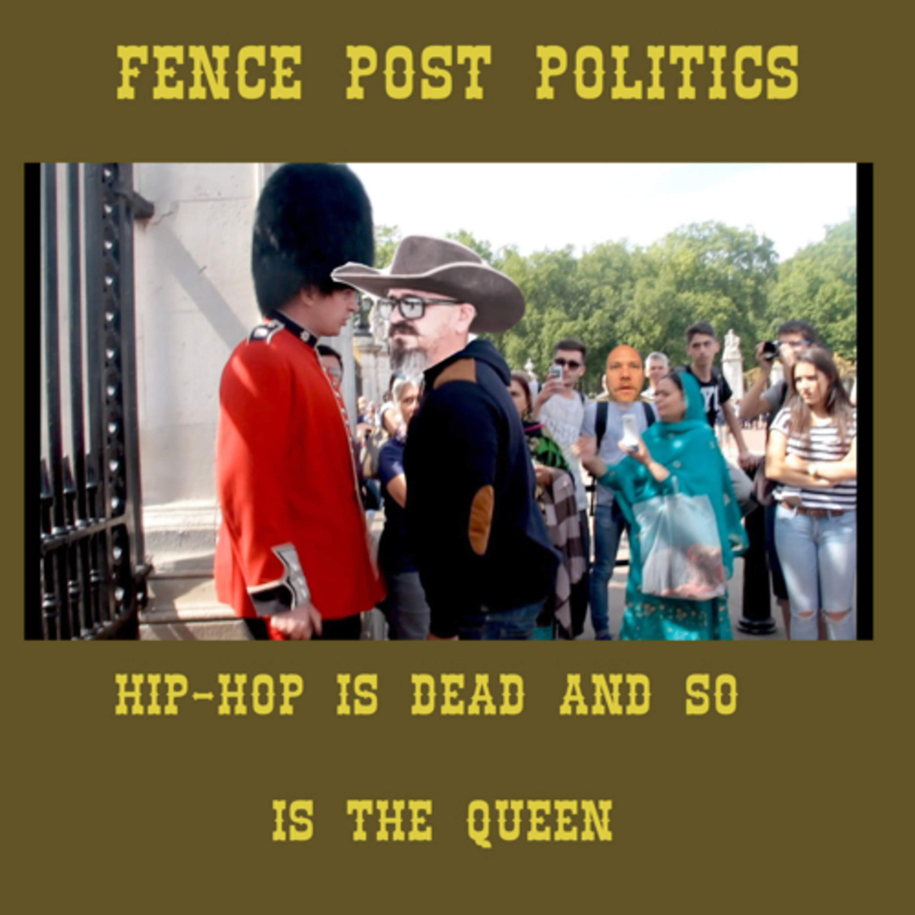 Fence Post Politics: Hip Hop Is Dead & So Is The Queen
