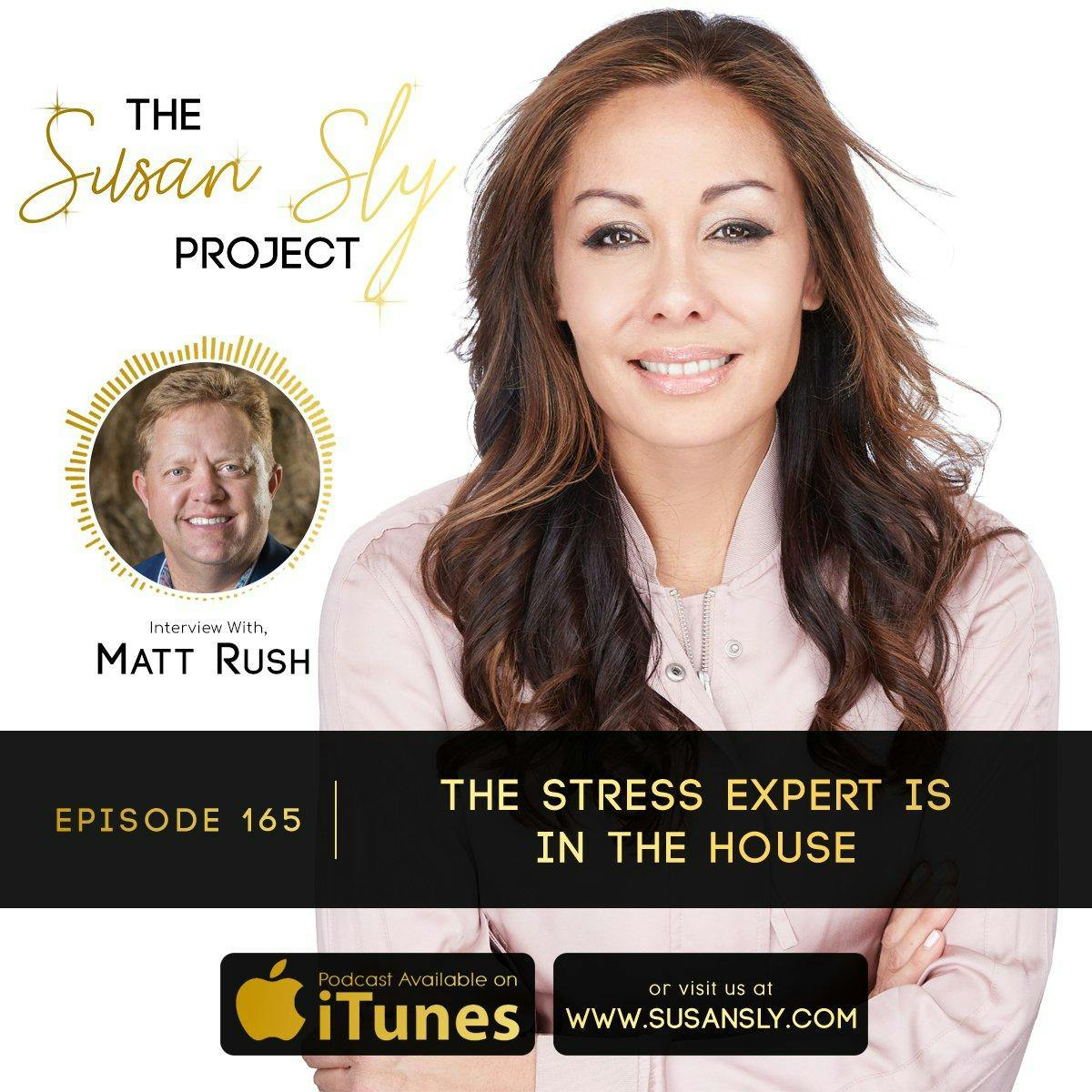165. The Stress Expert is In the House - Interview With Matt Rush