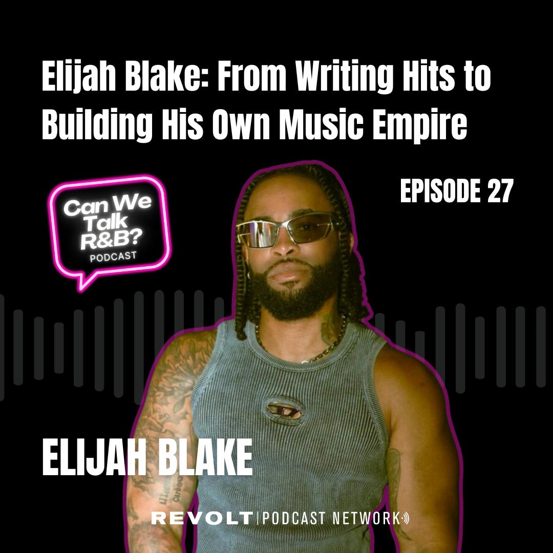 Elijah Blake: From Writing Hits to Building His Own Music Empire Elijah Blake: From Writing Hits to Building His Own Music Empire