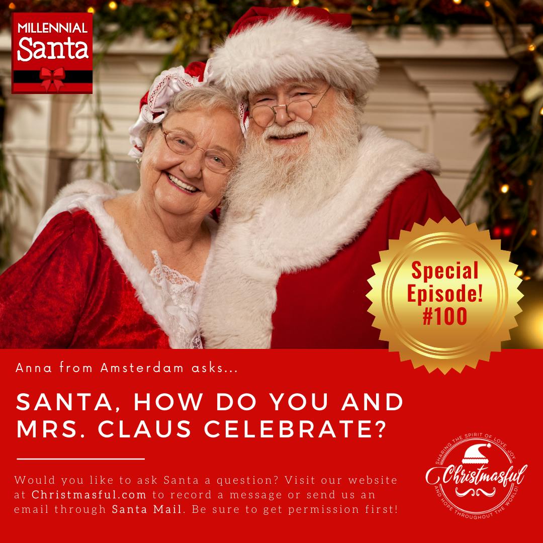 Santa, how do you and Mrs. Claus celebrate? (Anna from Amsterdam) Santa, how do you and Mrs. Claus celebrate? (Anna from Amsterdam)