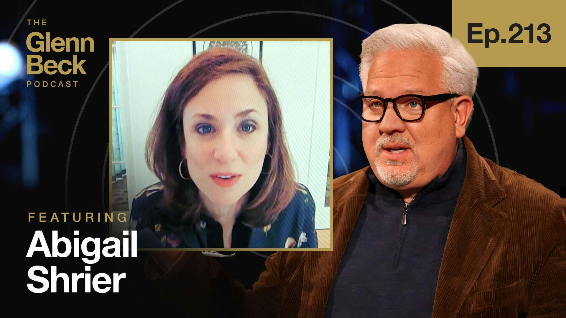 Ep 213 | Is Too Much Therapy Hurting Our Kids? | Abigail Shrier | The Glenn Beck Podcast