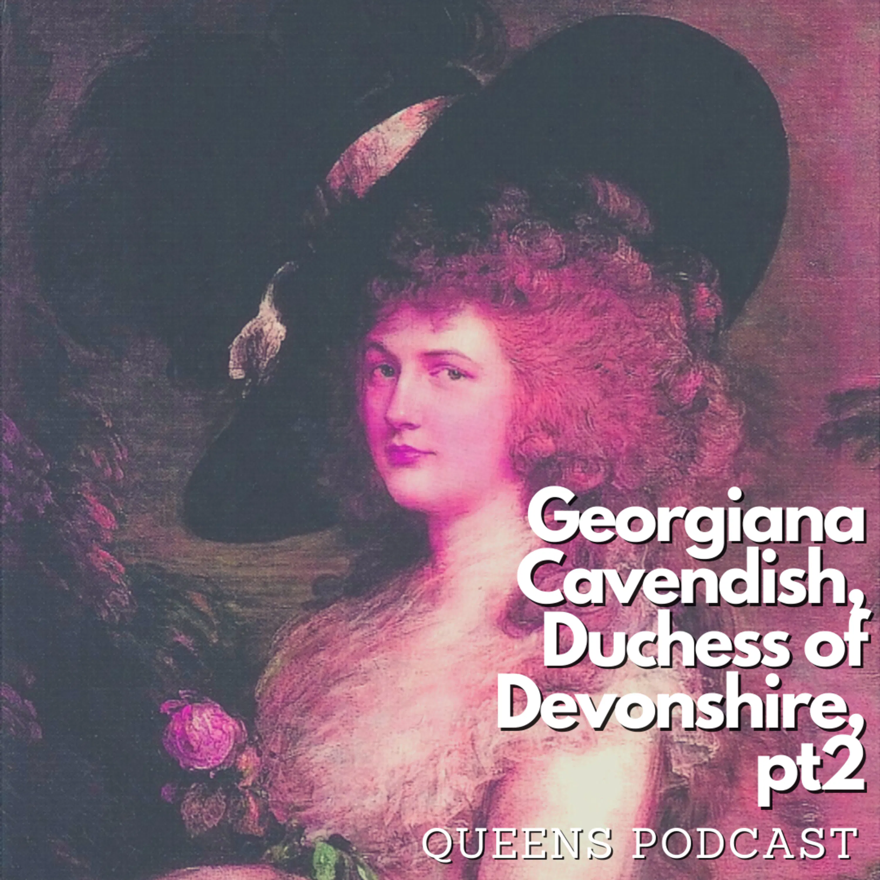 Georgiana Cavendish, The Duchess of Devonshire (part 2)