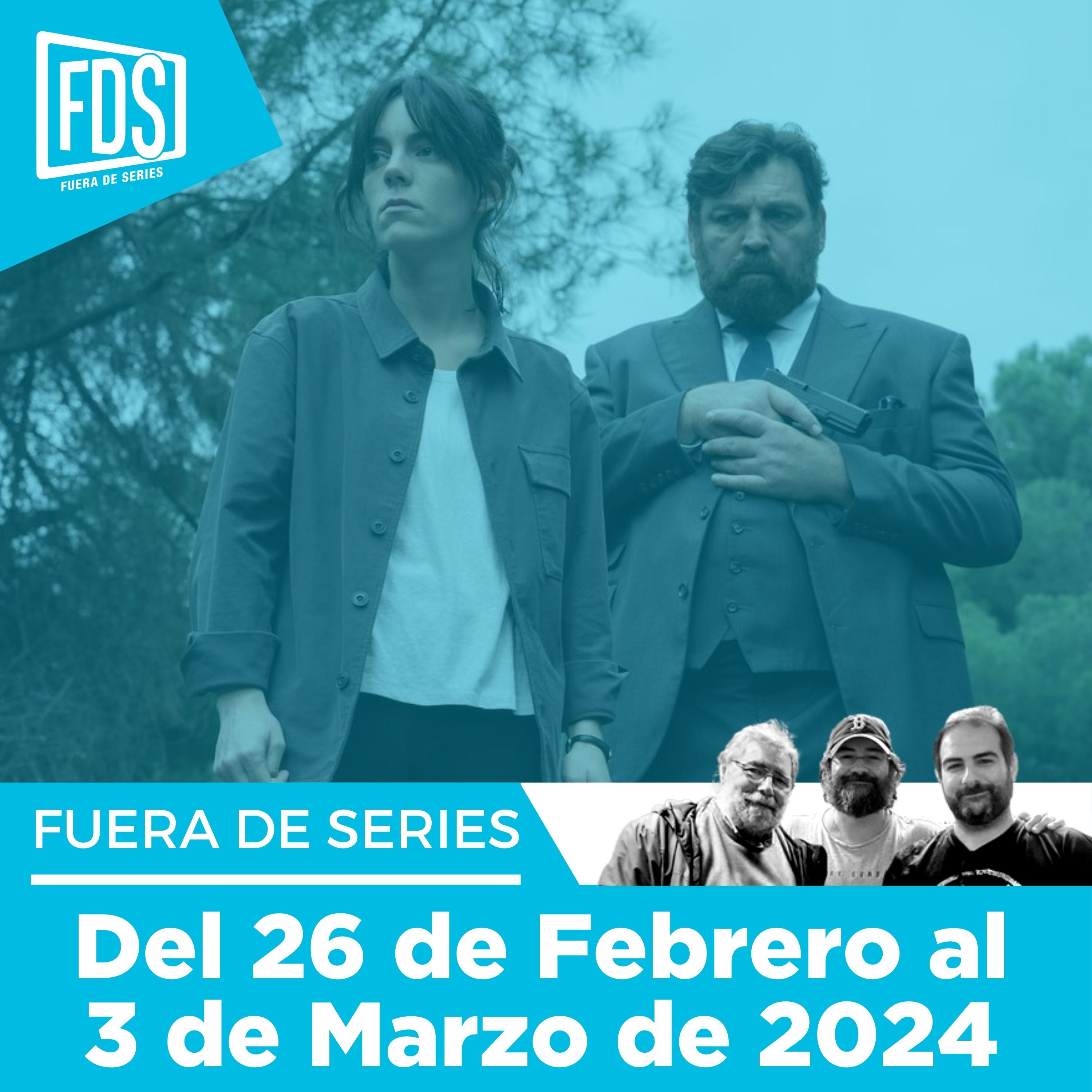 Fuera de Series: Semana del 26 de Febrero al 3 de Marzo de 2024