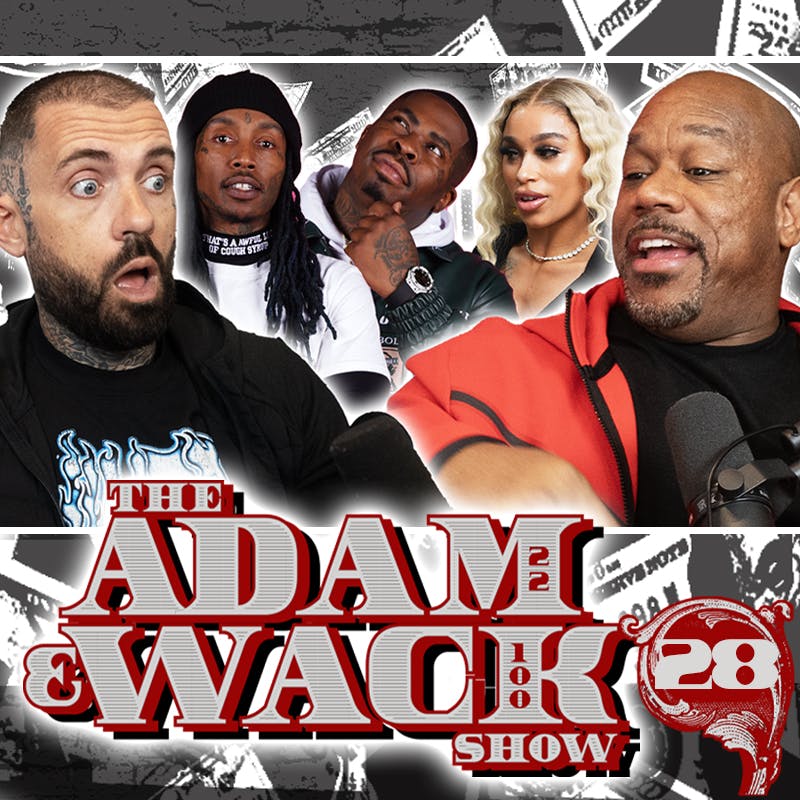 Adam & Wack on LA's Crip Controversy, Blueface's New Baby Mama & More