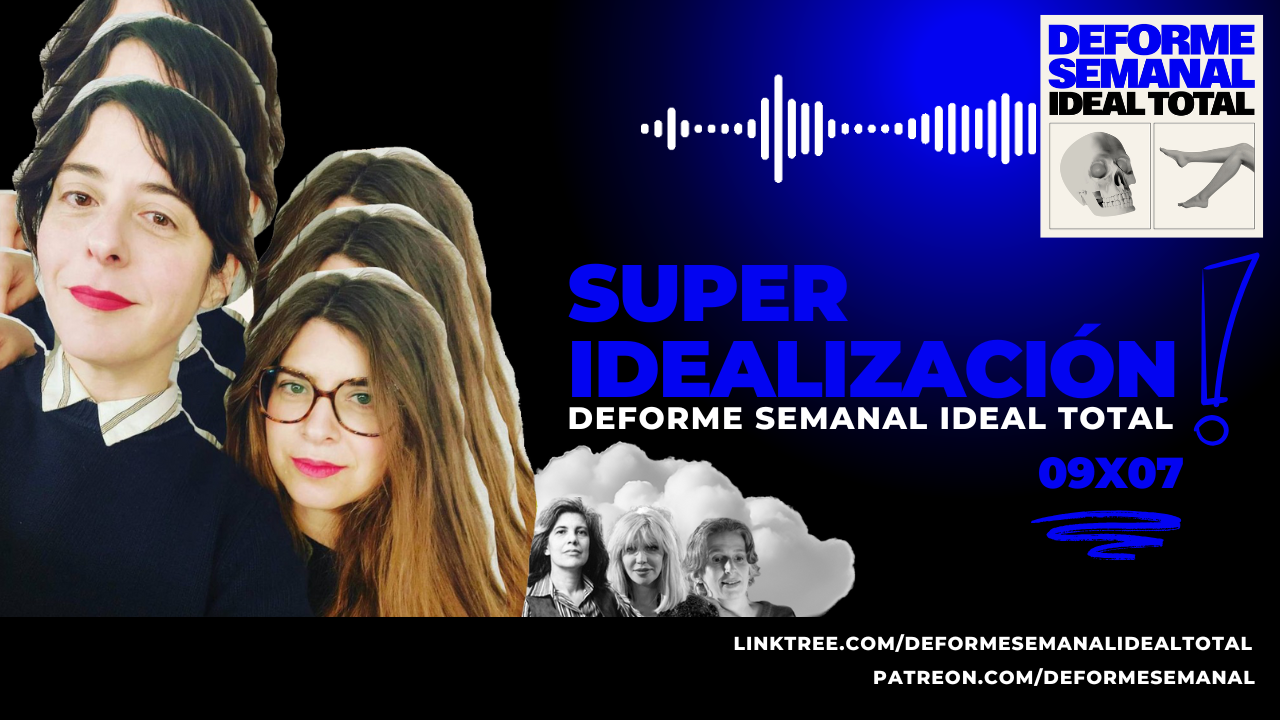 09x07 - SUPERIDEALIZACIÓN