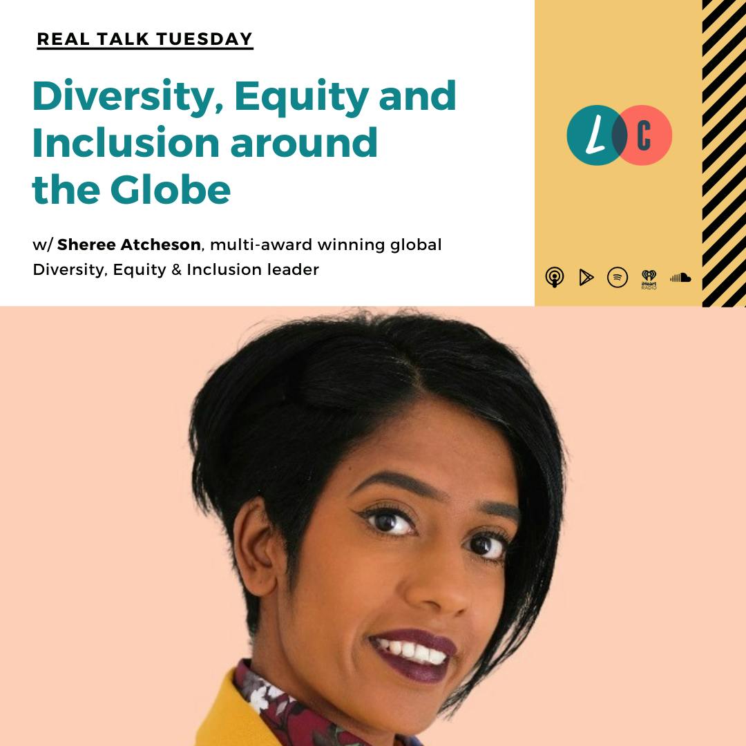 Diversity, Equity and Inclusion around the Globe (w/ Sheree Atcheson)