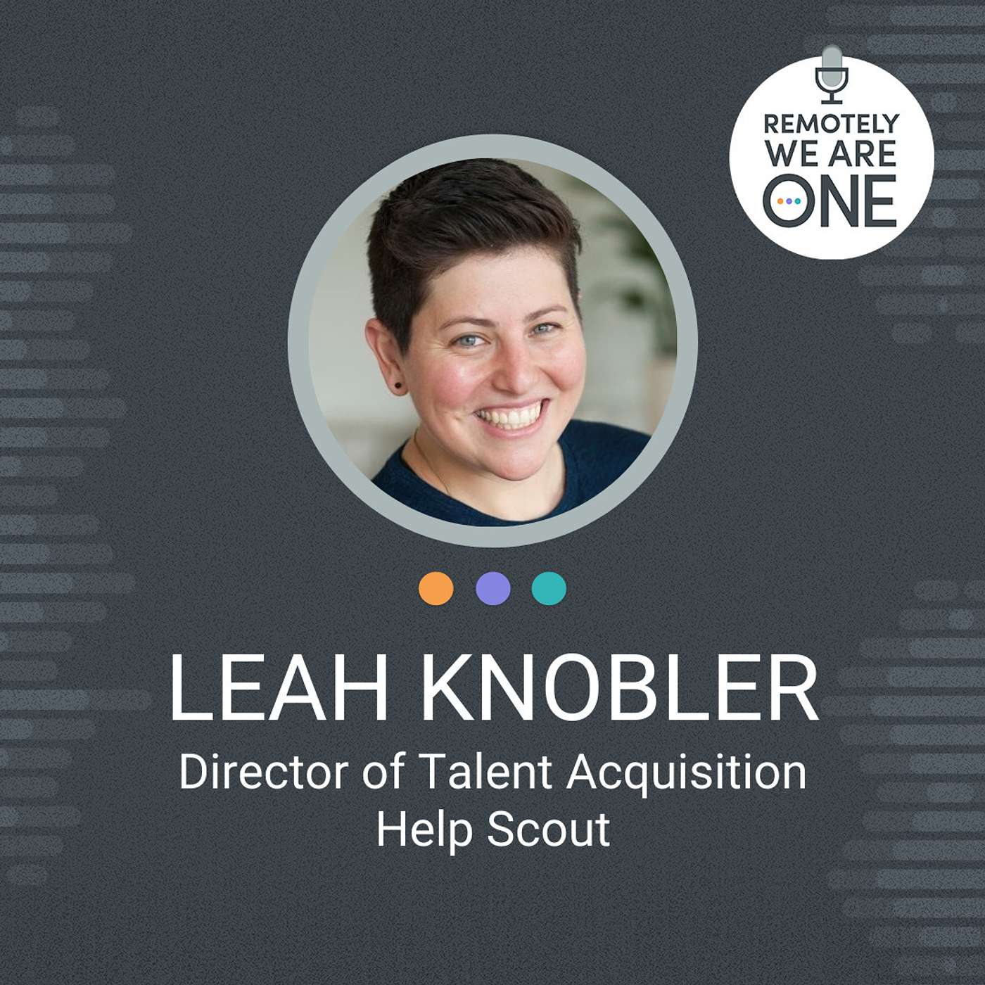 Placing People First: Leah Knobler - ep. #007
