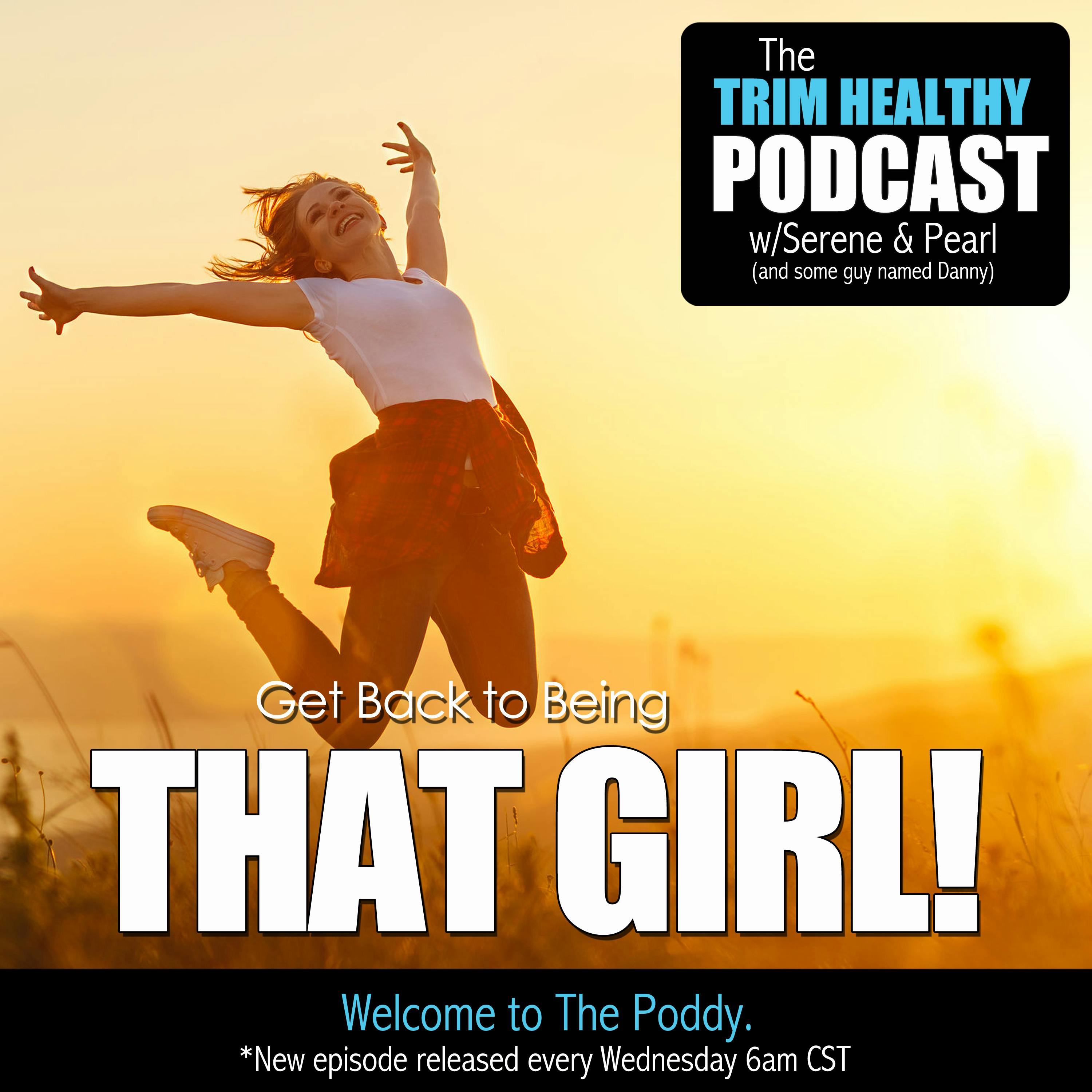 Ep. 139: Get Back to Being THAT Girl!
