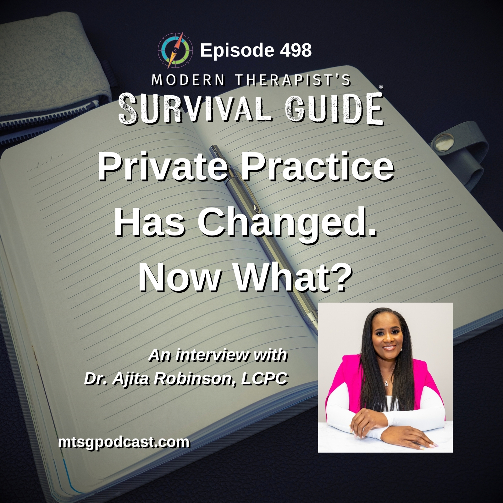Private Practice Has Changed. Now What? How Therapists Can Find Clients and Stay Profitable - An Interview with Dr. Ajita Robinson, LCPC