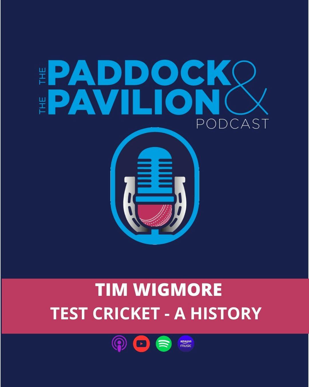 Ep 359 - Tim Wigmore - Test Cricket - A history