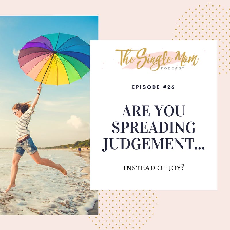 Are You Spreading Shame & Judgement Instead of Joy?
