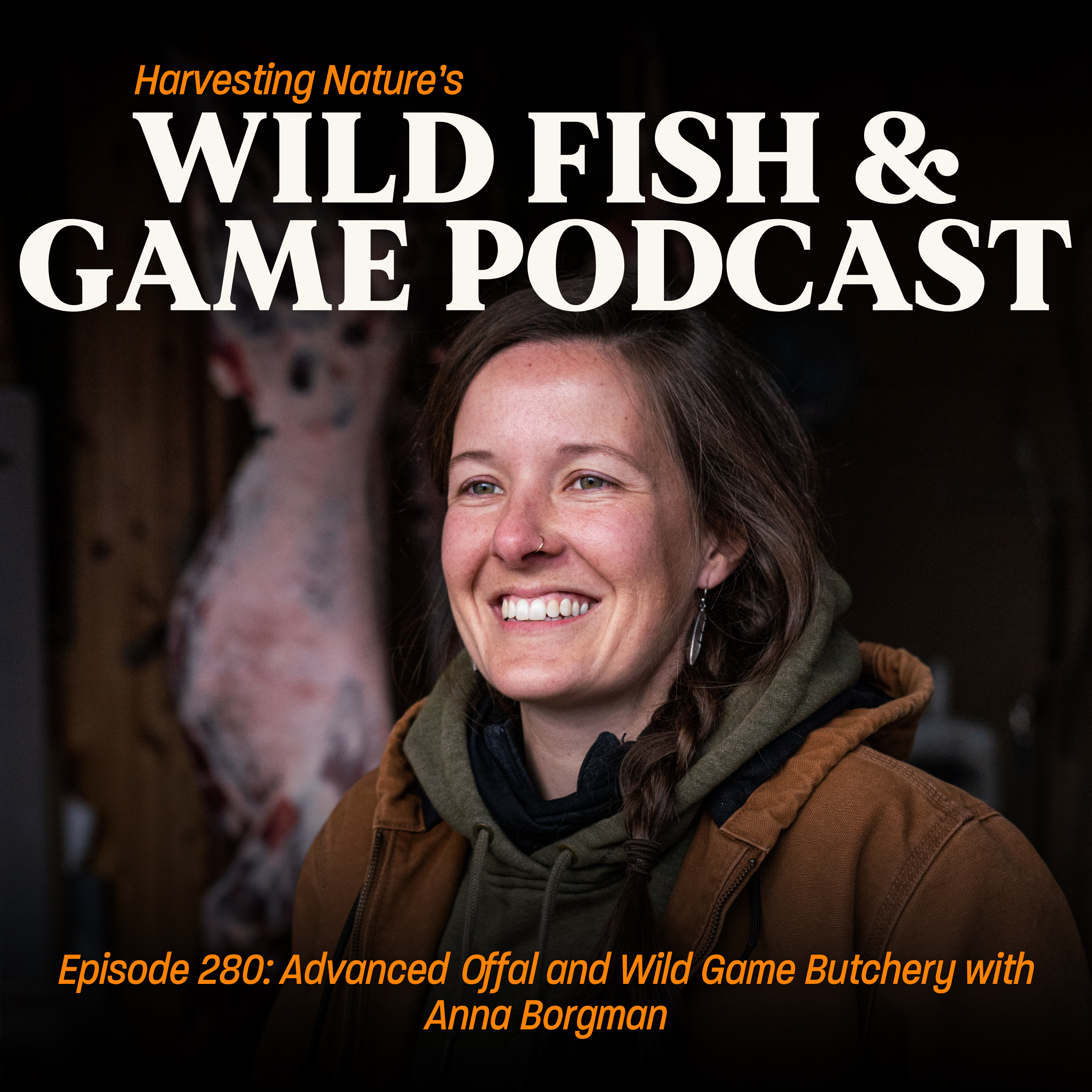 Episode 280: Advanced Offal and Wild Game Butchery with Anna Borgman episode artwork