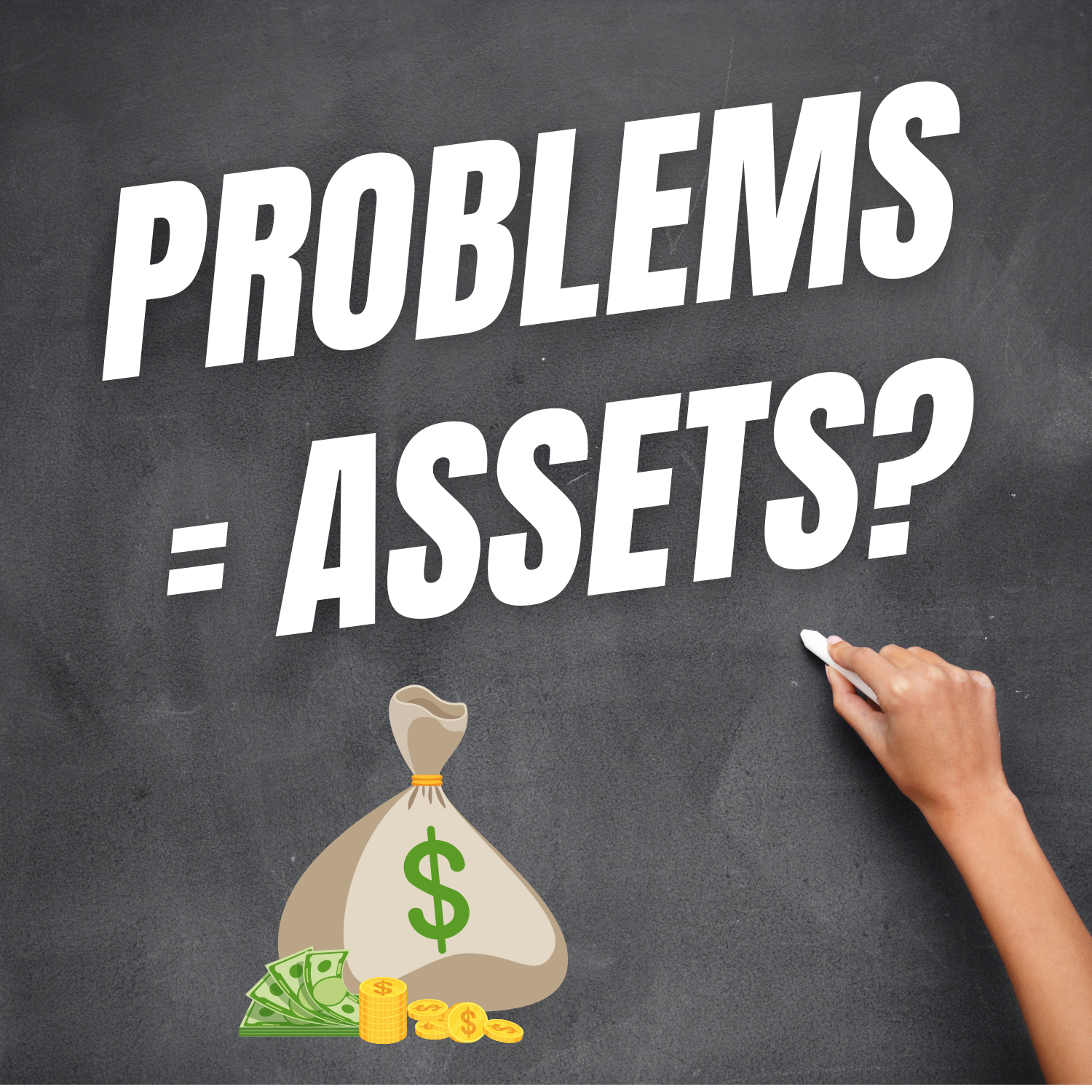 How to Profit From Your Problems