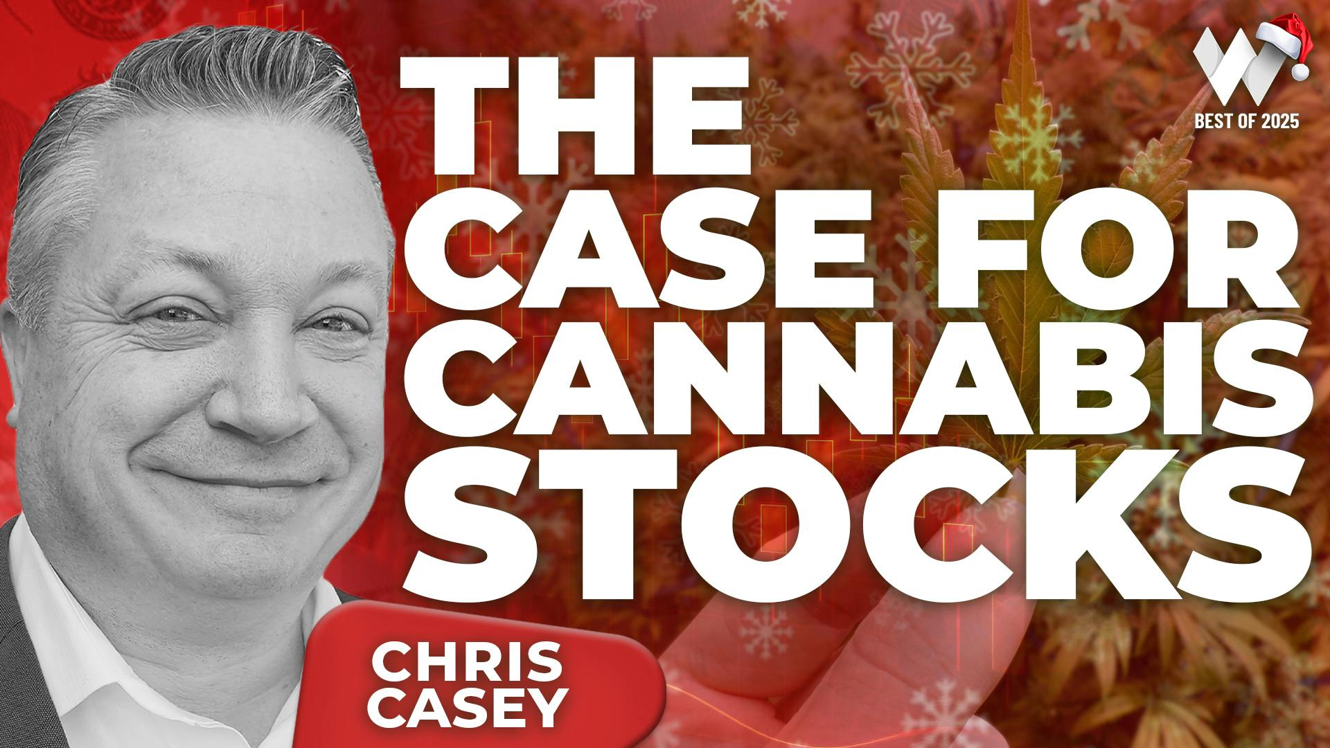 Wealthion’s Best Of 2025: Chris Casey — Cannabis Stocks Down 90% — The Ultimate Contrarian Bet? Wealthion’s Best Of 2025: Chris Casey — Cannabis Stocks Down 90% — The Ultimate Contrarian Bet?
