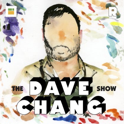The Dave Chang Show podcast show image