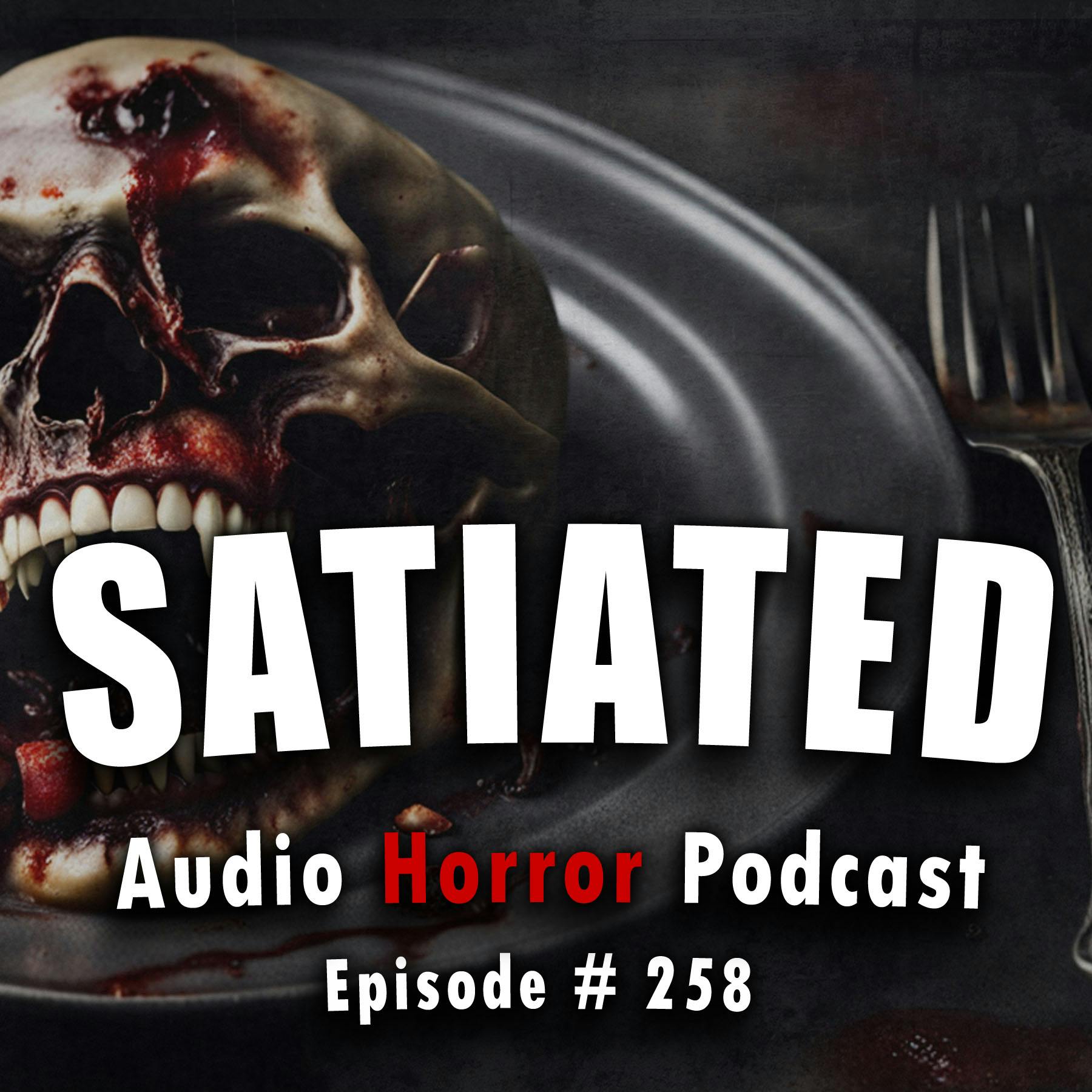 258: Satiated - Chilling Tales for Dark Night