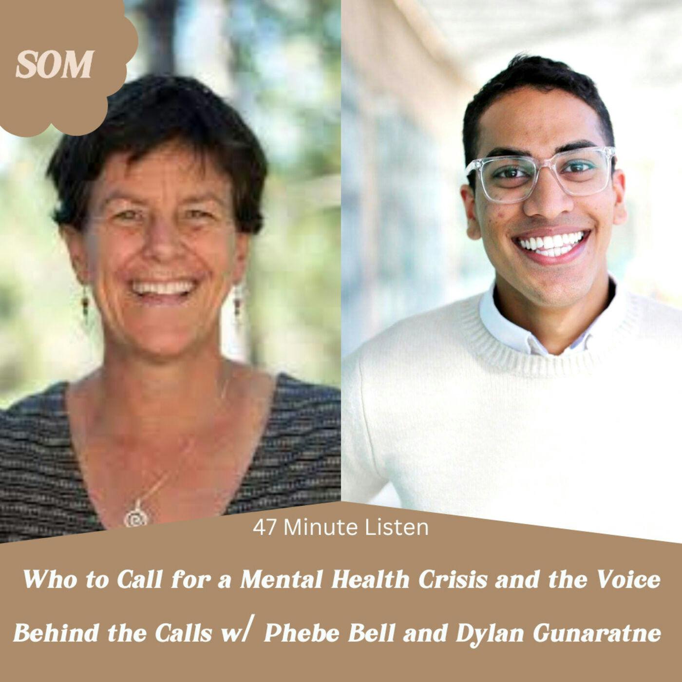 Who to Call for a Mental Health Crisis and the Voice Behind the Calls w/ Phebe Bell and Dylan Gunaratne