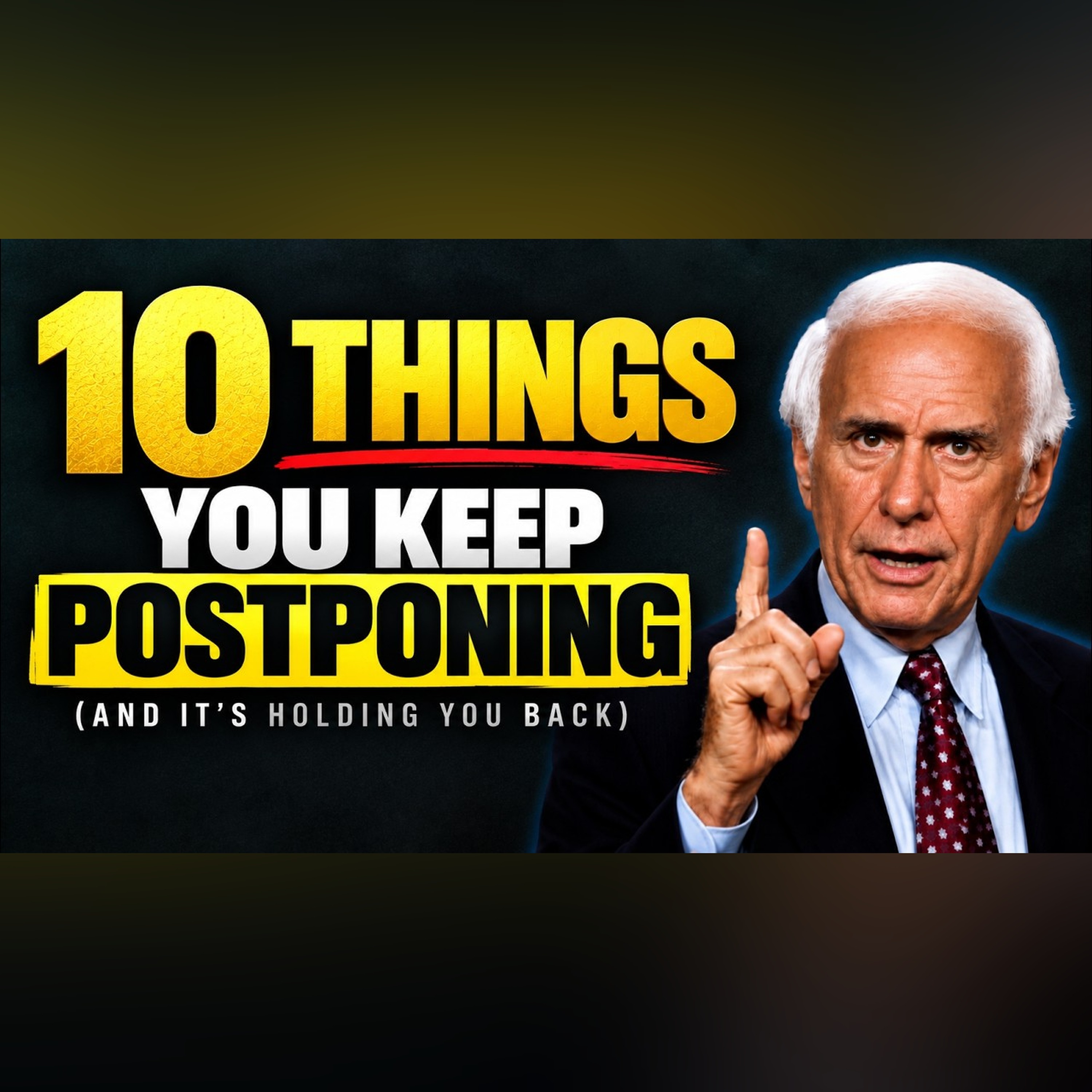 10 Things You Keep Postponing That Are Postponing Your Life | Jim Rohn Motivation