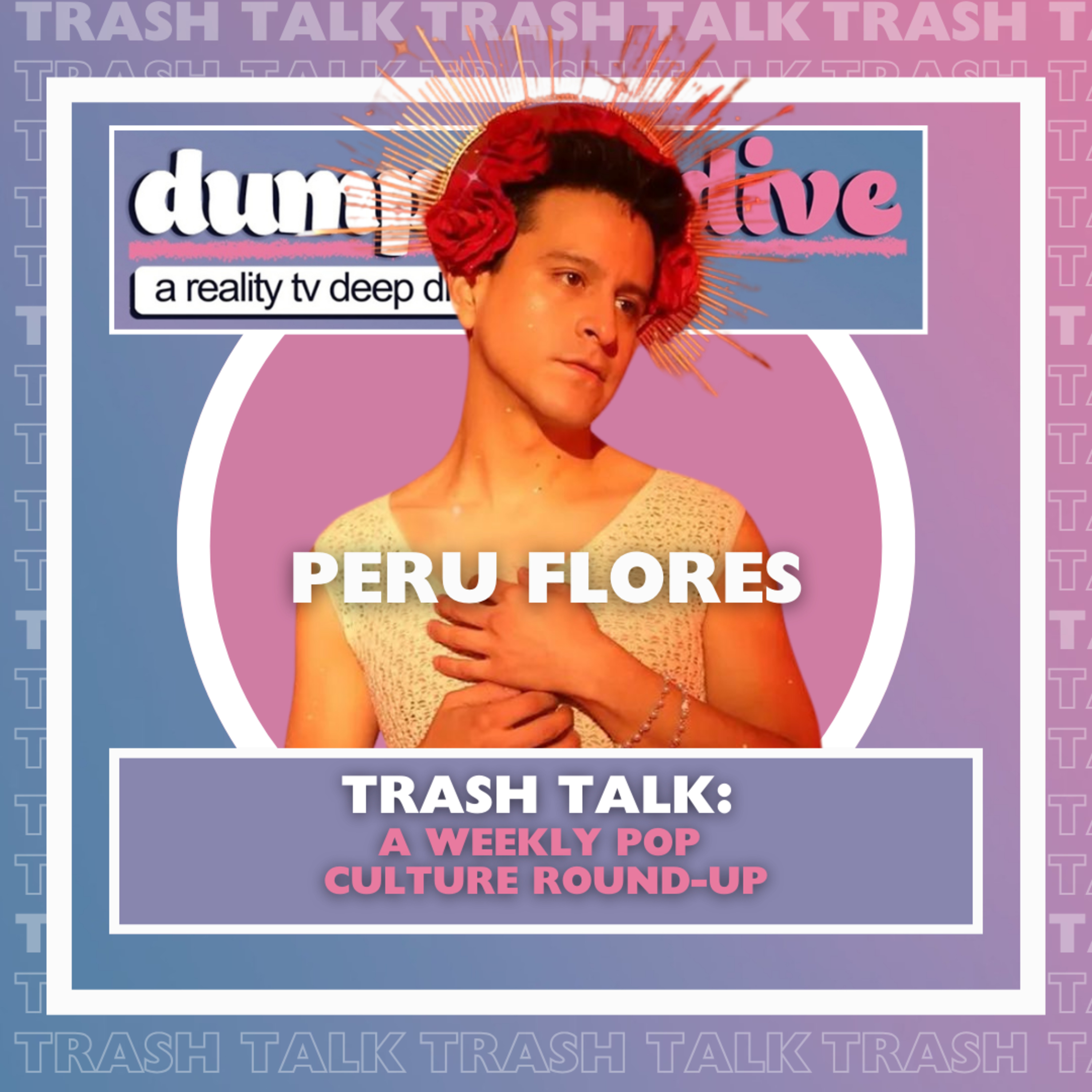 Trash Talk: Phaedra's Return & Gay Stuff w/ Peru Flores (@heyperu) episode artwork