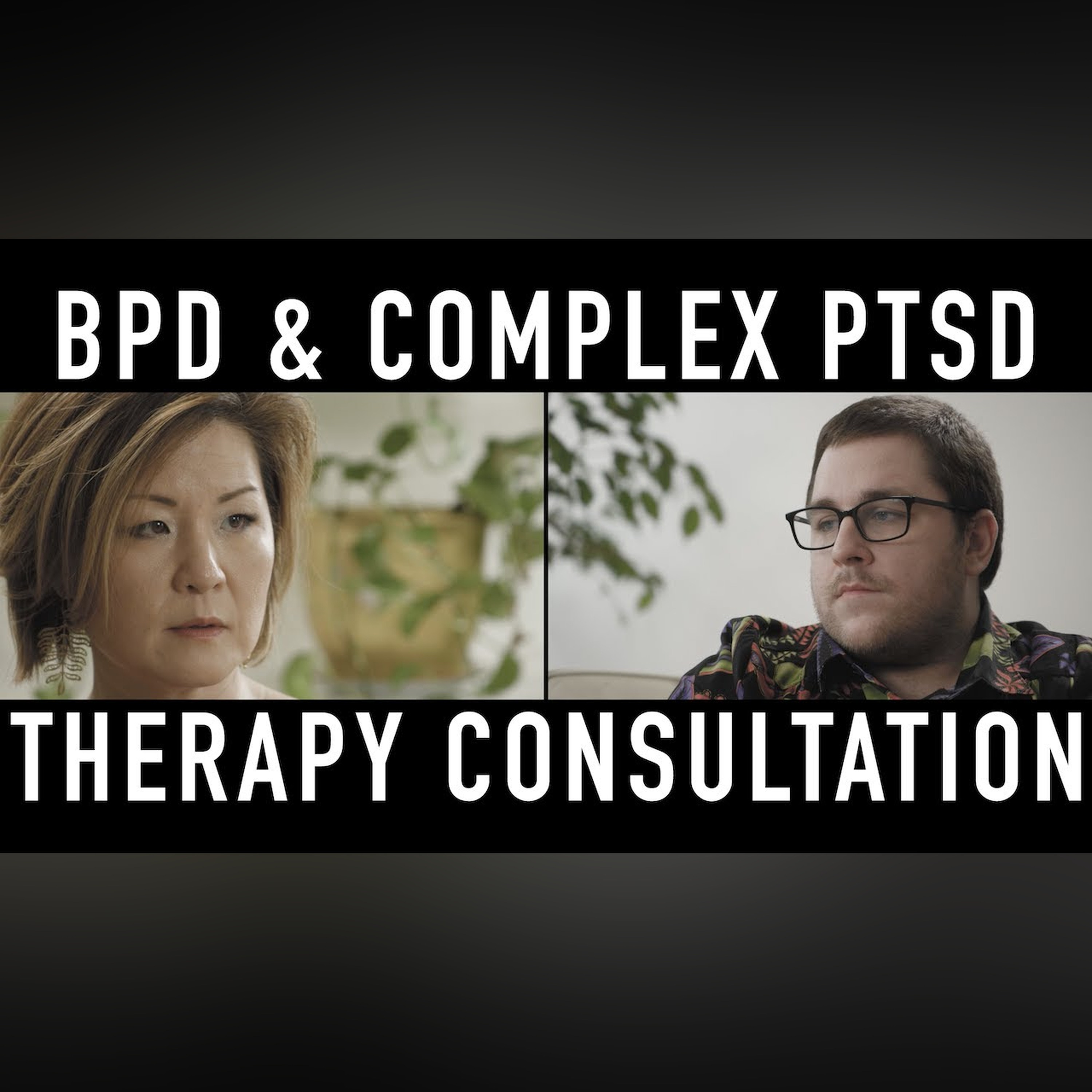 BPD and CPTSD: Therapy Consultation | Jake and Dr. Lois Choi-Kain episode artwork