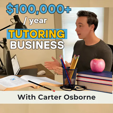 Cover art for From Side Hustle to Six Figures: How Carter Osborne Grew a Successful Tutoring Business (MU Classic)
