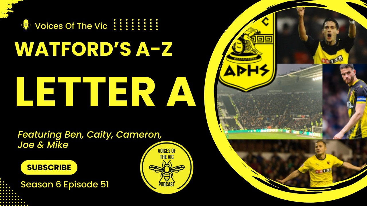 Watford FC A-Z | VOTV | Week 1 | Letter A