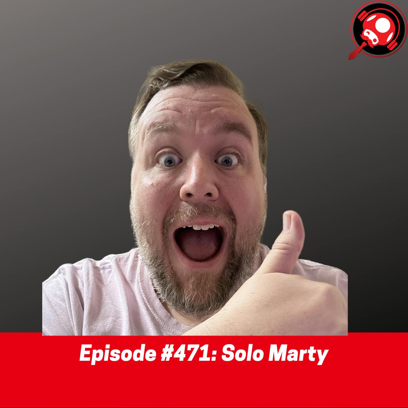 #471: Solo Marty