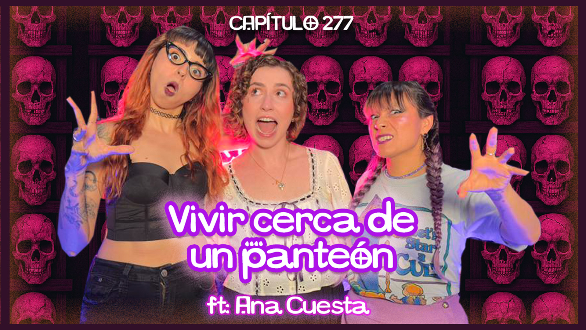 Cap. 277: Vivir cerca de un panteón ft. Ana Cuesta episode artwork
