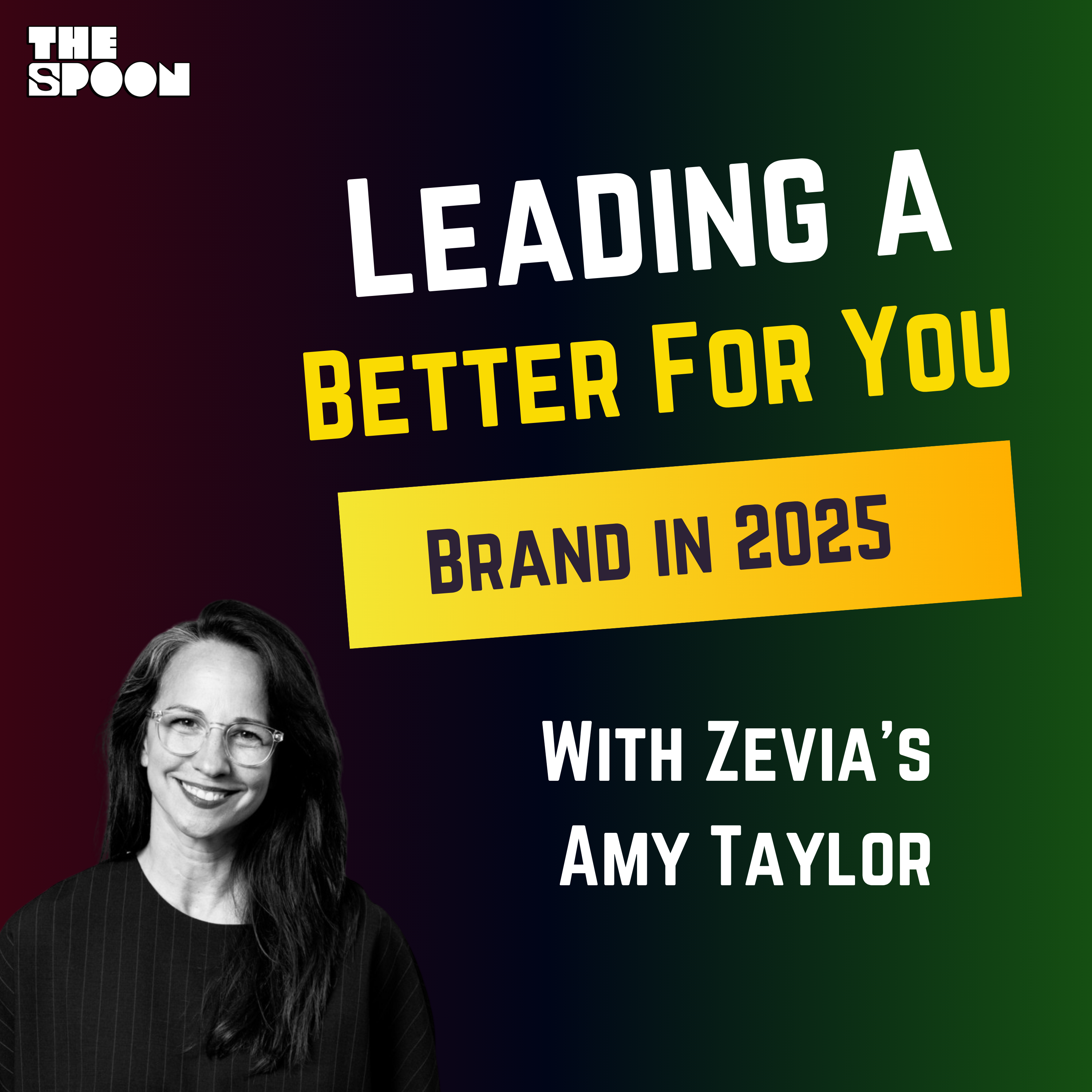Leading a Better for You Brand in 2025 With Zevia's Amy Taylor
