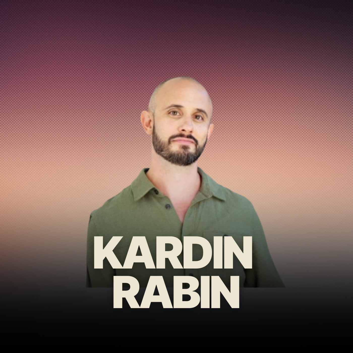 From Jerk To Peace & Healing Practitioner w/ Kardin Rabin