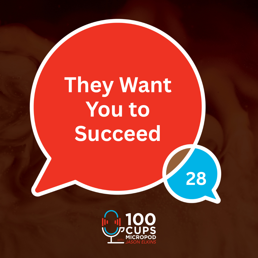 They Want You to Succeed Ep 28