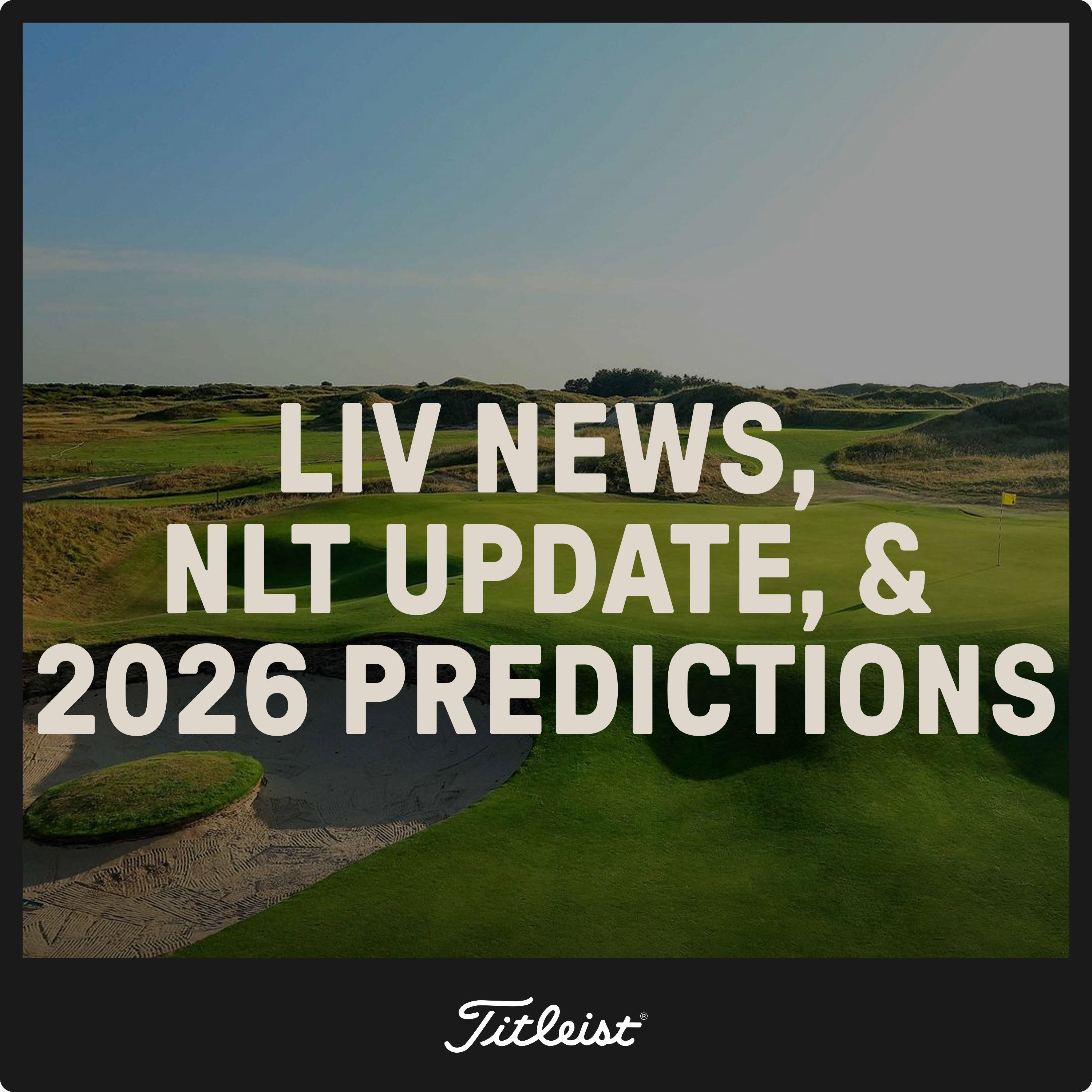 1105: LIV News, NLT Update, and 2026 Season Kick-Off