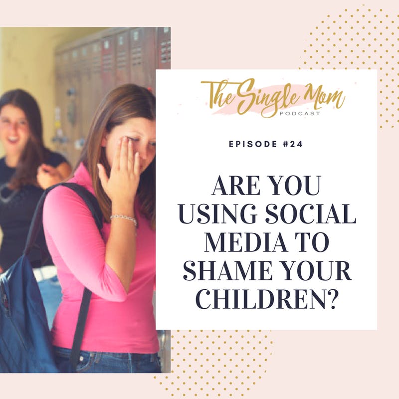 Are You Using Social Media to Shame Your Children?
