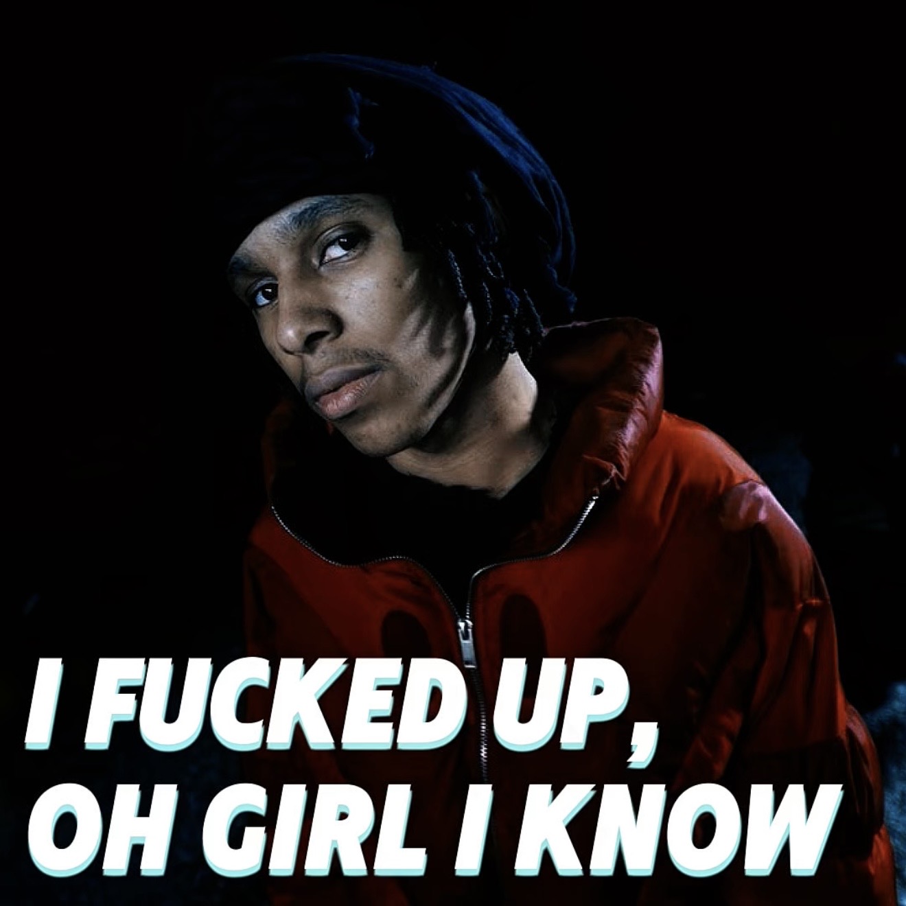 I Fucked Up, Oh Girl I Know episode artwork