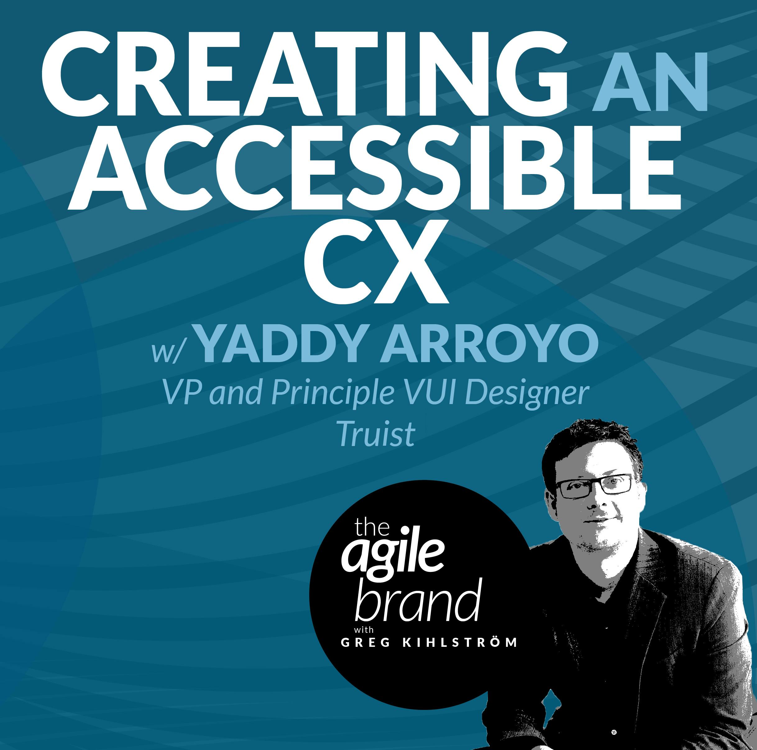 #379: Creating a truly accessible customer experience with Yaddy Arroyo, Truist