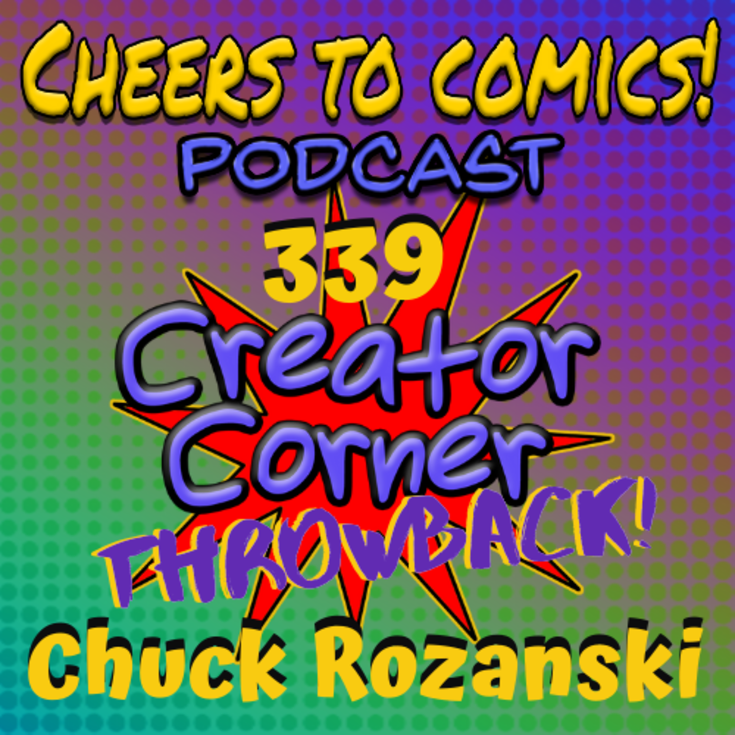 #339- Creator Corner THROWBACK!: Chuck Rozanski (Mile High Comics Owner) episode artwork