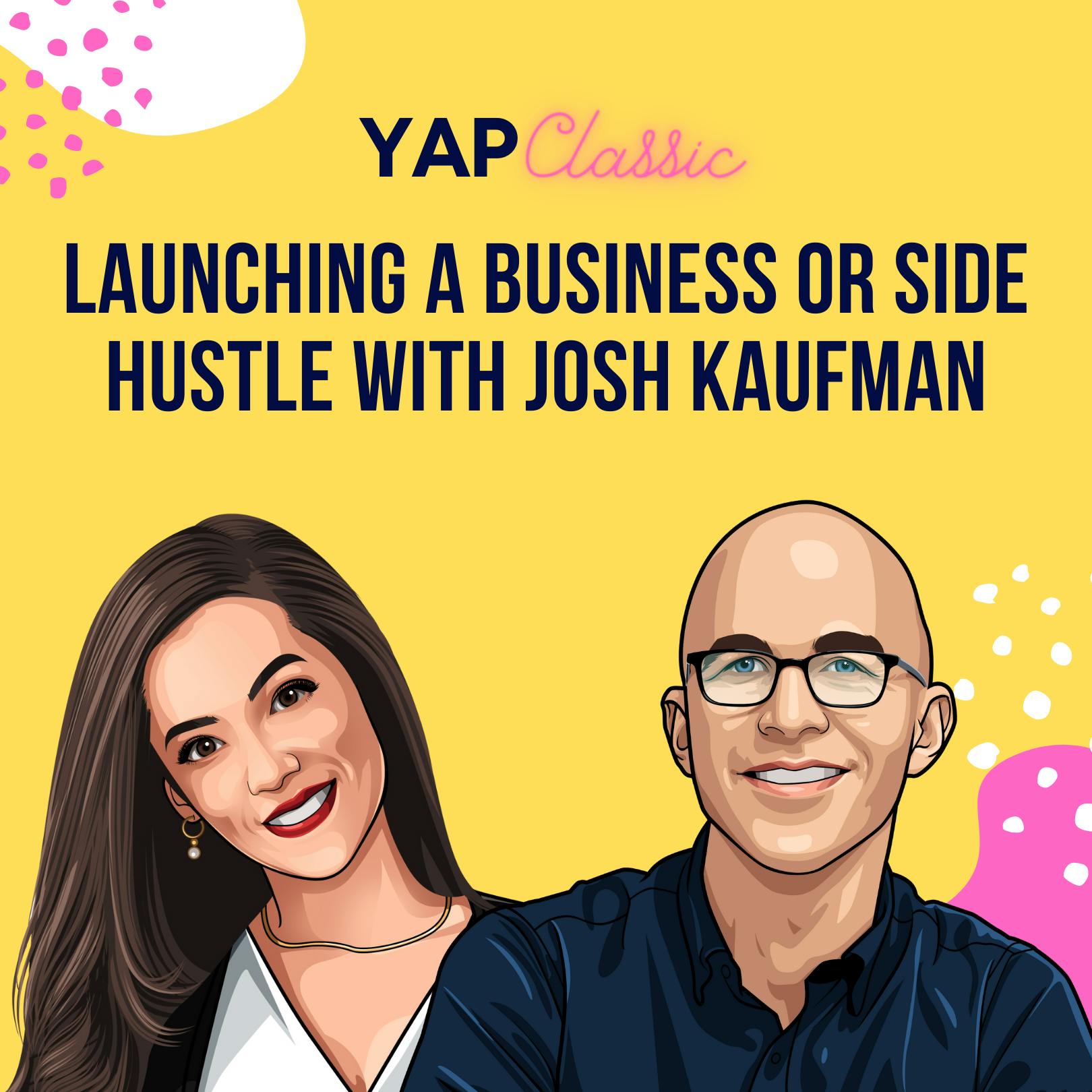 #YAPClassic: Launching a Business or Side Hustle with Josh Kaufman