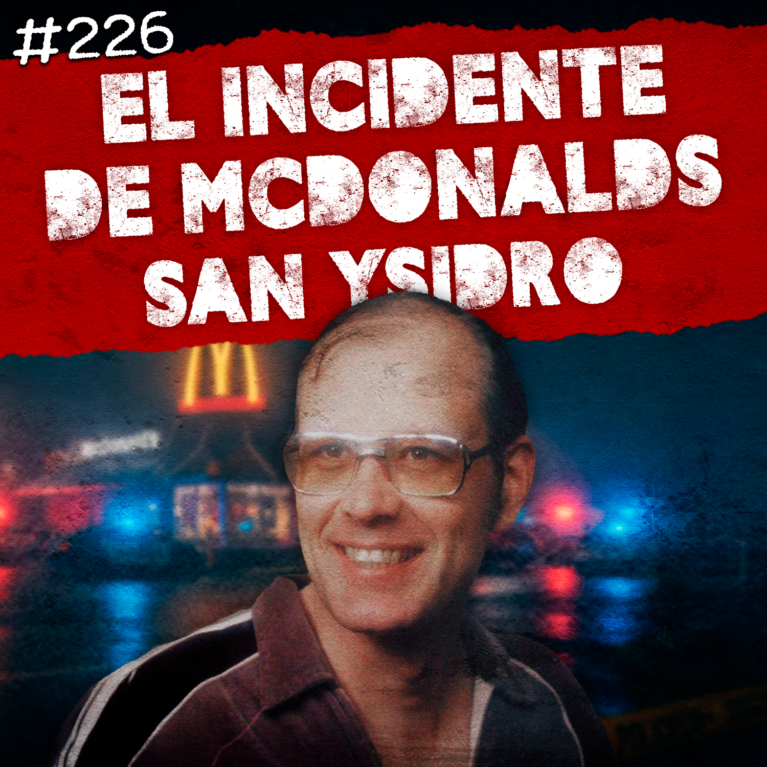 Ep. 226: El incidente del McDonald's de San Ysidro, El peor año en la historia