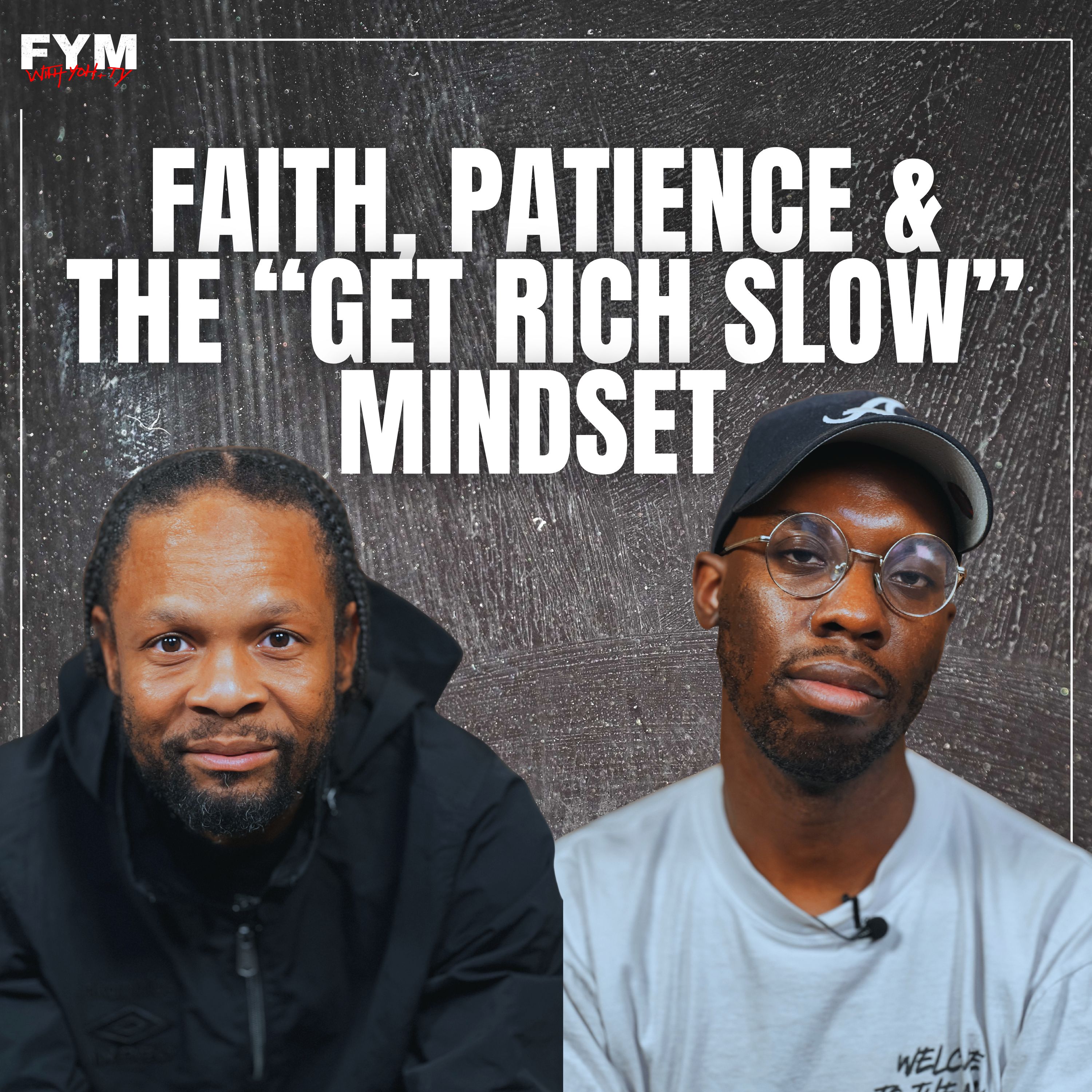 Faith, Patience & the “Get Rich Slow” Mindset episode artwork