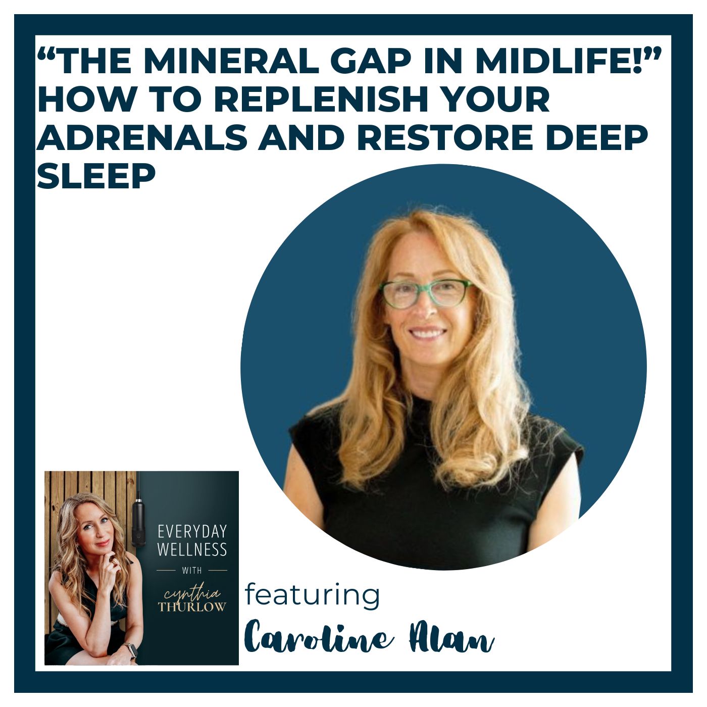 Ep. 583 “The Mineral Gap in Midlife!” – How to Replenish Your Adrenals and Restore Deep Sleep with Caroline Alan | Menopause, Perimenopause & Adrenal Health