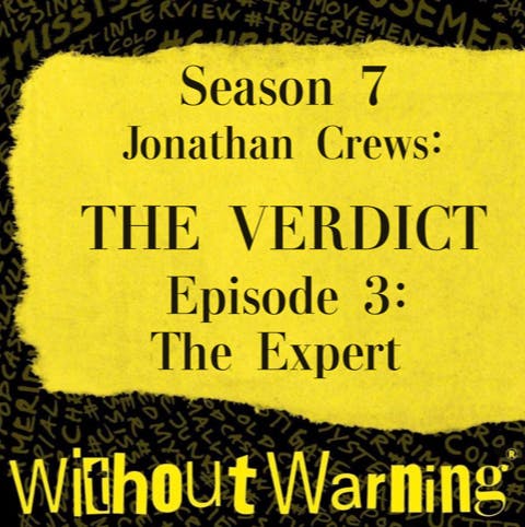 THE JONATHAN CREWS CASE: THE VERDICT FEATURING THE EXPERT