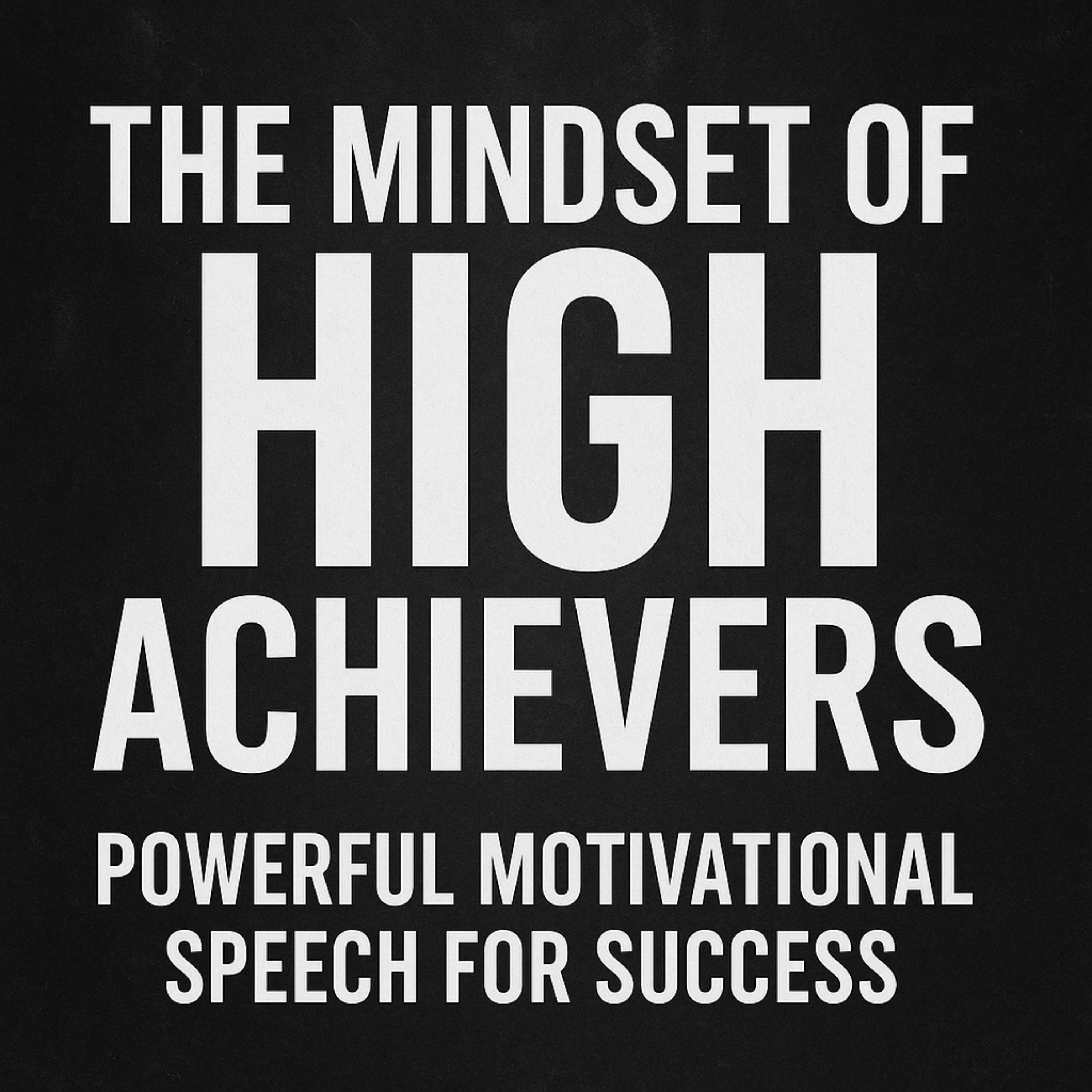 THE MINDSET OF HIGH ACHIEVERS 💼 - Powerful Motivational Speech for Success