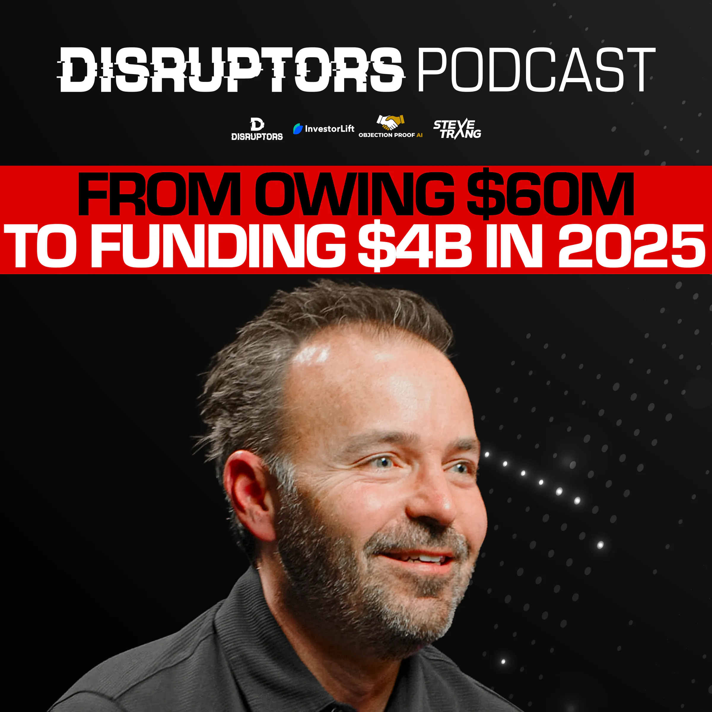 From Owing $60M To Funding $4B In 2025 episode artwork