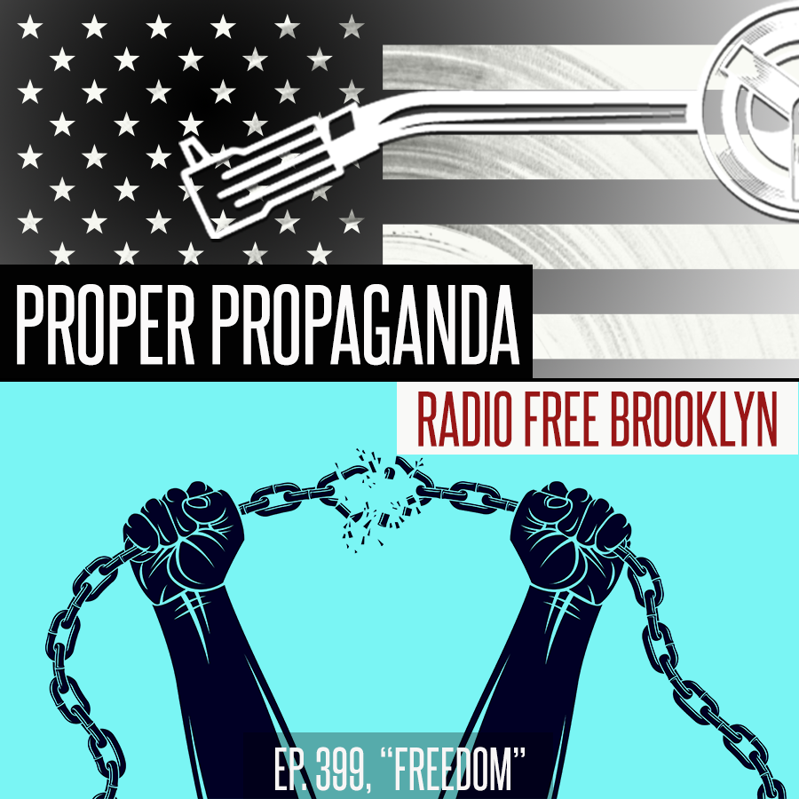 Proper Propaganda Ep. 399, "Freedom" episode artwork