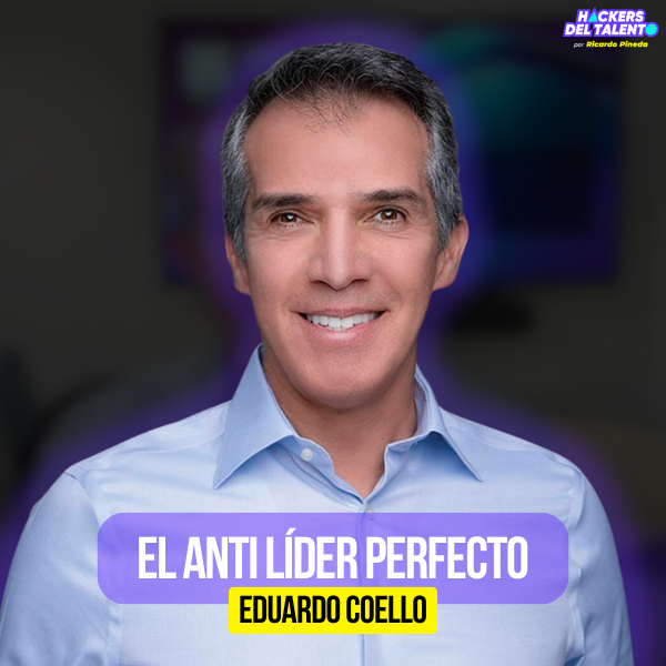 El legado del líder no está en su cargo | Eduardo Coello (Chairman de Visa)