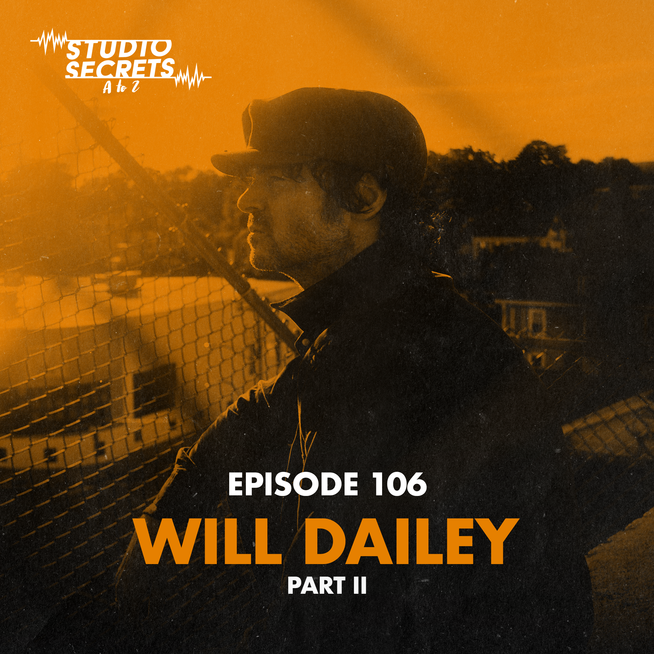 Studio Secrets A to Z - Will Dailey - Part 2