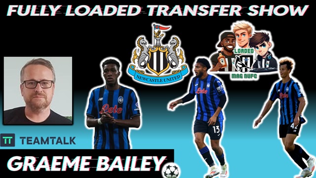 💥​Fully Loaded Transfer Show - ​​With Graeme Bailey from TeamTalk - Newcastle United Latest 💰​